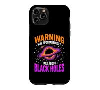 Warning May Spontaneously Talk About Black Holes Case for iPhone 11 Pro