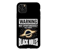Warning May Spontaneously Talk About Black Holes Case for iPhone 11 Pro Max