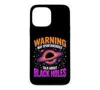 Warning May Spontaneously Talk About Black Holes Case for iPhone 13 Pro Max