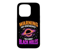 Warning May Spontaneously Talk About Black Holes Case for iPhone 15 Pro