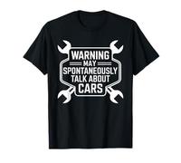 Warning May Spontaneously Talk About Cars Auto Mechanic T-Shirt