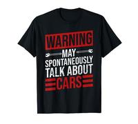 Warning May Spontaneously Talk About Cars Funny Car Mechanic T-Shirt
