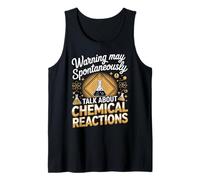 Warning May Spontaneously Talk About Chemical Reactions Tank Top