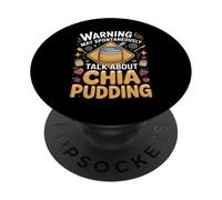 Warning May Spontaneously Talk About Chia Pudding Superfood PopSockets Adhesive PopGrip