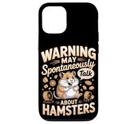 Warning May Spontaneously Talk About Hamsters Hamster Case for iPhone 12/12 Pro
