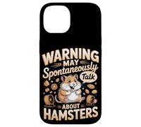 Warning May Spontaneously Talk About Hamsters Hamster Case for iPhone 14