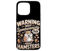 Warning May Spontaneously Talk About Hamsters Hamster Case for iPhone 15 Pro Max
