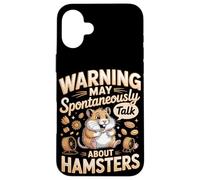 Warning May Spontaneously Talk About Hamsters Hamster Case for iPhone 16 Plus