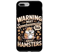 Warning May Spontaneously Talk About Hamsters Hamster Case for iPhone 7 Plus/8 Plus