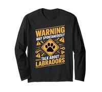 Warning May Spontaneously Talk About Labradors Labrador Long Sleeve T-Shirt