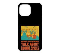 Warning May Spontaneously Talk About Liminal Spaces Case for iPhone 13 Pro Max