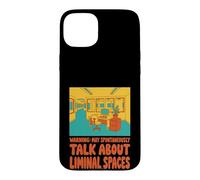 Warning May Spontaneously Talk About Liminal Spaces Case for iPhone 15 Plus