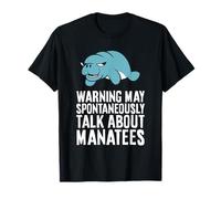 Warning May Spontaneously Talk About Manatees T-Shirt