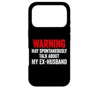 Warning May Spontaneously Talk About My Ex-Husband Funny Case for iPhone 17 Pro