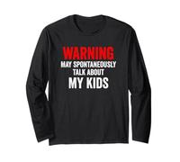 Warning May Spontaneously Talk About My Kids Mom Dad Fun Long Sleeve T-Shirt