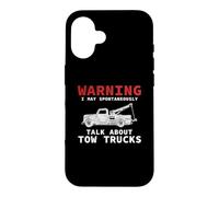Warning May Spontaneously Talk About Tow Trucks Truck Driver Case for iPhone 16