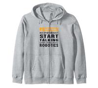 Warning May Spontaneously Talking About Robotics Engineer Zip Hoodie