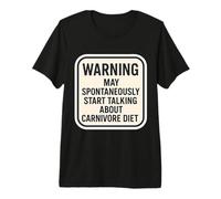 Warning May Spontanouasly Start Talking About Carnivore Diet Premium T-Shirt