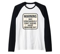 Warning May Spontanouasly Start Talking About Carnivore Diet Raglan Baseball Tee