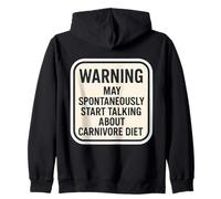 Warning May Spontanouasly Start Talking About Carnivore Diet Zip Hoodie