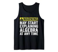 Warning May Start Explaining Algebra Funny Math Tank Top