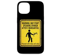 Warning May Start Speaking Spanish After 3 Margaritas Case for iPhone 13