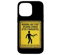 Warning May Start Speaking Spanish After 3 Margaritas Case for iPhone 14 Pro Max