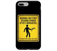 Warning May Start Speaking Spanish After 3 Margaritas Case for iPhone 7 Plus/8 Plus