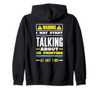 Warning May Start Talking About 3D Printing Funny Zip Hoodie