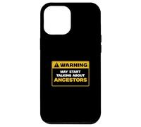 Warning May Start Talking About Ancestors Funny Genealogists Case for iPhone 12 Pro Max