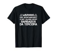 Warning May Start Talking About Barbados da Terceira T-Shirt