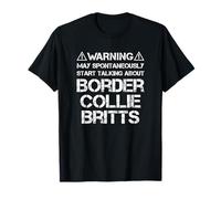 Warning May Start Talking About Border Collie Britts T-Shirt
