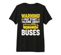 Warning May Start Talking About Buses Humor Joke Bus Driver Premium T-Shirt