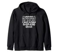 Warning May Start Talking About Caucasian Shepherd Dogs Zip Hoodie