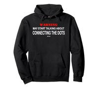 Warning May Start Talking About Connecting the Dots Pullover Hoodie