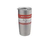 Warning May Start Talking About Conservation | Funny Stainless Steel Insulated Tumbler