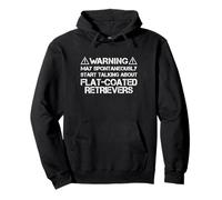 Warning May Start Talking About Flat-Coated Retrievers Pullover Hoodie