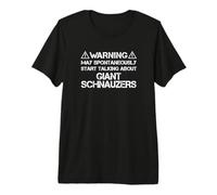 Warning May Start Talking About Giant Schnauzers Premium T-Shirt