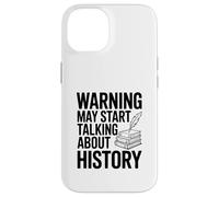 Warning May Start Talking About History Case for iPhone 14