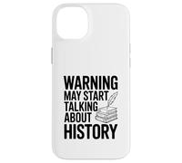 Warning May Start Talking About History Case for iPhone 14 Plus