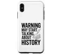 Warning May Start Talking About History Case for iPhone XS Max