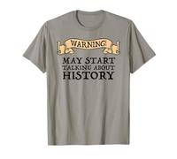 Warning May Start Talking About History Funny History Buff T-Shirt