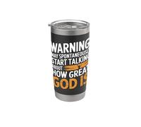 Warning May Start Talking About How Great God is Stainless Steel Insulated Tumbler