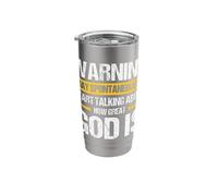 Warning May Start Talking About How Great God is Stainless Steel Insulated Tumbler
