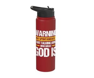 Warning May Start Talking About How Great God is Stainless Steel Insulated Water Bottle