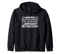 Warning May Start Talking About Labrador Retrievers Zip Hoodie
