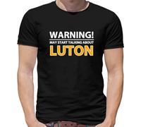 Warning! May Start Talking About Luton - Mens T-Shirt - Black - Large