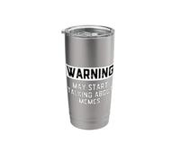 Warning May Start Talking About Memes Funny Internet Troll Stainless Steel Insulated Tumbler