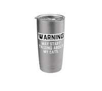 Warning May Start Talking About My Cats Funny Cat Meme Kitty Stainless Steel Insulated Tumbler