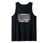Warning May Start Talking About Old Danish Pointers Tank Top